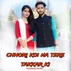 Chhori koi na tere takkar ki